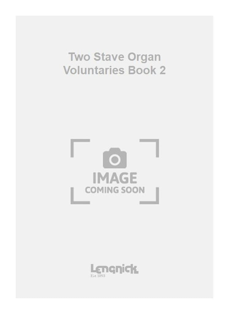 Two Stave Organ Voluntaries Book 2